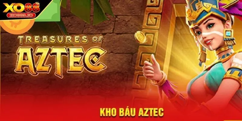 Chủ đề chơi Nổ hũ Treasures of Aztec độc đáo